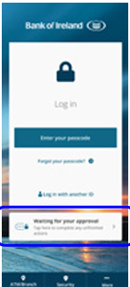Bank of Ireland app log in screen highlighting the 'waiting for your approval' section.